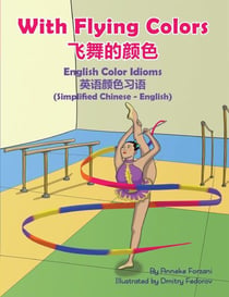 With Flying Colors - English Color Idioms (Simplified Chinese-English) - Language Lizard Bilingual Idioms Series