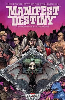 Manifest destiny T03 - Chiroptères et carnivores