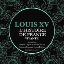 L'Histoire de France Vivante - Louis XV