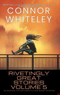 Rivetingly Great Stories Volume 5: 20 Science Fiction Near Future Short Stories - Rivetingly Great Science Fiction Short Stories, #5
