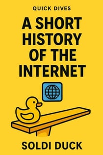 A Short History Of The Internet - Quick Dives