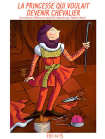 La princesse qui voulait devenir chevalier - Histoire pour attendre et petits jeux pour patienter : Princesses et chevaliers