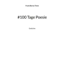 #100 Tage Poesie - Gedichte