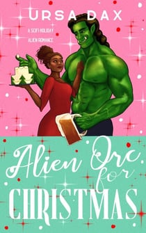 Alien Orc for Christmas - Holiday Romances of Elora Station, #2