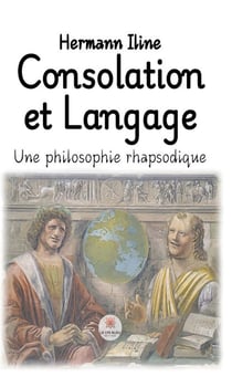 Consolation et langage - Une philosophie rhapsodique