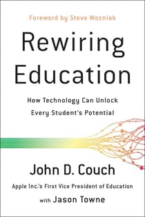 Rewiring Education - How Technology Can Unlock Every Student's Potential