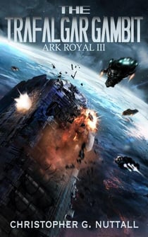 The Trafalgar Gambit - Ark Royal, #3