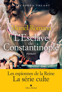 L'Escadron volant - tome 3 - L'Esclave de Constantinople