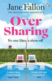 Over Sharing - The hilarious and sharply written new novel from the Sunday Times bestselling author