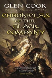 Chronicles of the Black Company - A dark, gritty fantasy, perfect for fans of GAME OF THRONES and ASSASSIN’S CREED