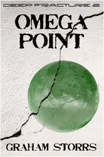 Omega Point: Book 2 of the Deep Fracture Trilogy - Deep Fracture, #2