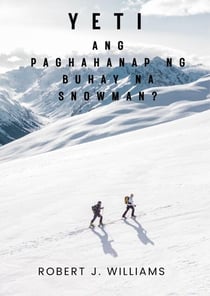 Yeti: Ang Paghahanap ng Buhay na Snowman?