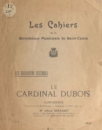 Le cardinal Dubois - Conférence prononcée à la bibliothèque, le dimanche 27 mars 1949