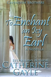To Enchant an Icy Earl - Cavendish Brothers, #2