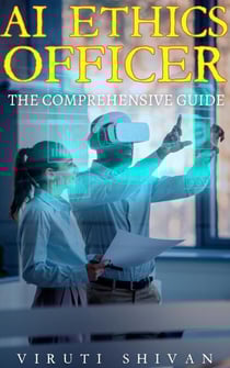 AI Ethics Officer - The Comprehensive Guide - Vanguard Professionals