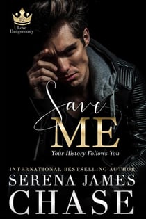 Save Me: A Second Chance Romance - Love Dangerously