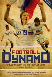 Football Dynamo - Modern Russia and the People's Game