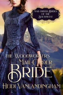 The Woodworker's Mail-Order Bride - Mail-Order Brides of the Southwest, #4
