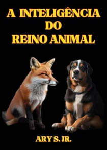 A Inteligência do Reino Animal