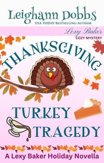 Thanksgiving Turkey Tragedy - Lexy Baker Cozy Mystery Series