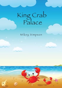 King Crab Palace - Mikey Simpson Children's Books, #5