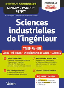Sciences industrielles de l'ingénieur - Prépas scientifiques MP/MP* PSI/PSI* PT/PT* MPI/MPI*- Conforme au nouveau programme - Cours - Synthèse - Méthodes détaillées - Exercices et sujets de concours corrigés
