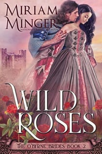 Wild Roses - The O'Byrne Brides, #2