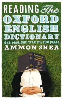 Reading the Oxford English Dictionary - One Man, One Year, 21,730 Pages