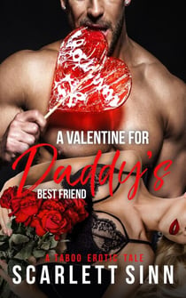 A Valentine For Daddy's Best Friend - Daddy's Girl, #7