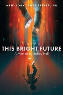 This Bright Future - A Memoir
