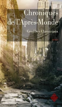 Chroniques de l'Après-Monde - Roman de science-fiction post-apocalyptique