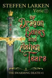 Of Dragon Bones and Ashen Tears - The Swarming Death, #1