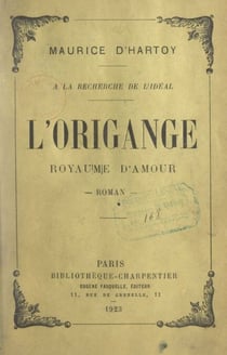 À la recherche de l'idéal, l'Origange - Royaume d'amour