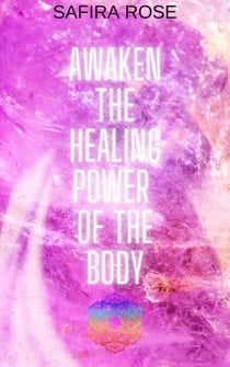 Awaken the Healing Power of the Body