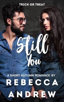 Still You: A Short Autumn Romance - Seasonal Short Stories, #10