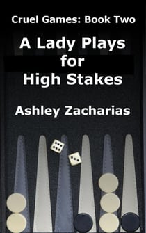 A Lady Plays for High Stakes - Cruel Games, #2