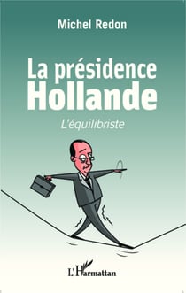 La présidence Hollande - L'équilibriste