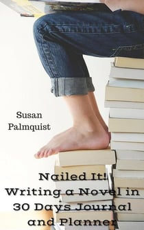 Nailed It! Writing a Novel in 30 Days Planner and Journal