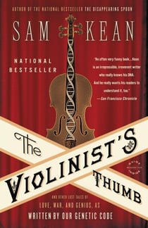 The Violinist's Thumb - And Other Lost Tales of Love, War, and Genius, as Written by Our Genetic Code