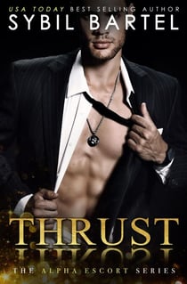 Thrust - The Alpha Escort Series, #1