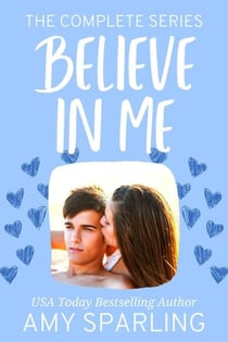 Believe in Me: The Complete Series - Believe in Love