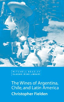 The Wines of Argentina, Chile and Latin America