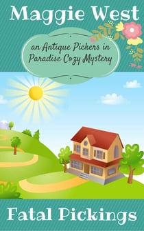 Fatal Pickings - Antique Pickers in Paradise Cozy Mystery Series, #5