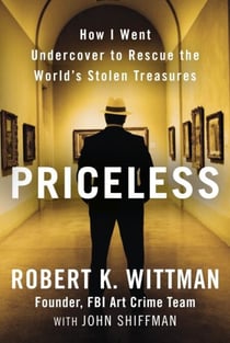 Priceless - How I Went Undercover to Rescue the World's Stolen Treasures