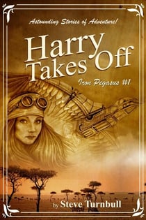 Harry Takes Off - Iron Pegasus, #1