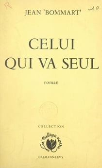 Celui qui va seul - Suivi de Dieu reconnaîtra les siens