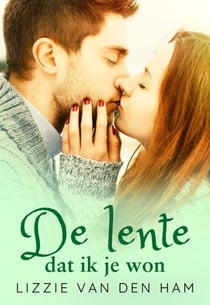 De lente dat ik je won - Verliefd en Verloren, #3