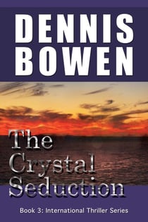 The Crystal Seduction - International Thriller Series, #3