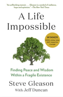 A Life Impossible - Living with ALS: Finding Peace and Wisdom Within a Fragile Existence