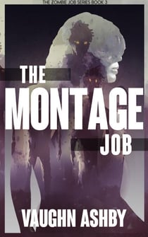 The Montage Job - The Zombie Job, #3